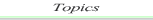 Topics